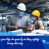 Kỹ năng giao tiếp với quản lý và đồng nghiệp trong nhà máy
