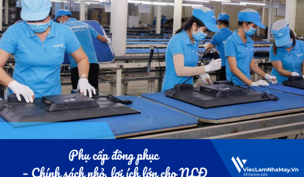 Phụ cấp đồng phục – Chính sách nhỏ, lợi ích lớn cho người lao động