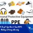 PPE là gì? Gọi tên 07 loại PPE thường có trong nhà máy