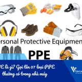 PPE là gì? Gọi tên 07 loại PPE thường có trong nhà máy