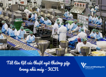 Tất Tần Tật Các Thuật Ngữ Thường Gặp Trong Nhà Máy - Kcn Không Phải Ai Cũng Biết