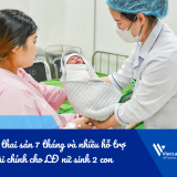 Nghỉ thai sản 7 tháng và nhiều hỗ trợ tài chính cho lao động nữ sinh 2 con từ 1/7/2026