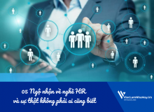Chỉ Điểm 05 Ngộ Nhận Phổ Biến Về Nghề Hr Và Sự Thật Không Phải Ai Cũng Biết