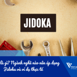 Jidoka là gì? Ngành nghề nào nên áp dụng Jidoka và ví dụ thực tế