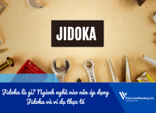 Jidoka Là Gì? Ngành Nghề Nào Nên Áp Dụng Jidoka Và Ví Dụ Thực Tế
