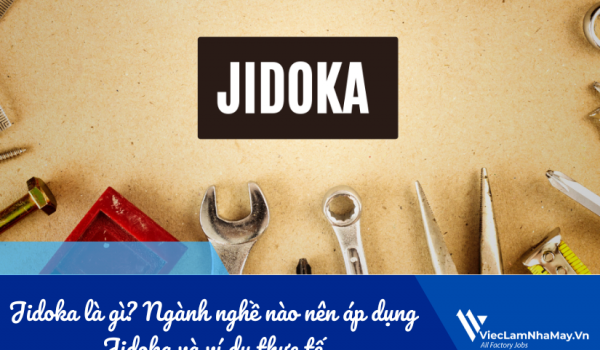 Jidoka là gì? Ngành nghề nào nên áp dụng Jidoka và ví dụ thực tế