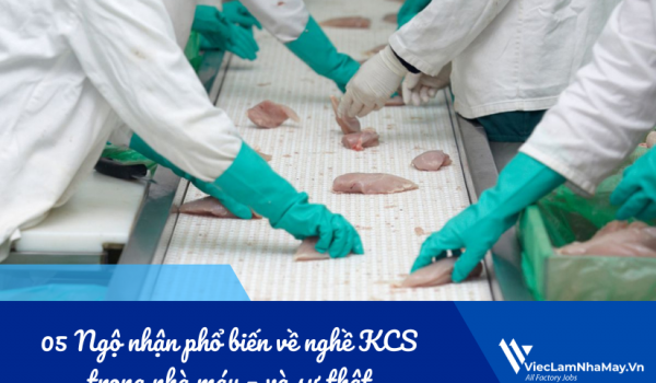 Chỉ bạn 05 Ngộ nhận phổ biến về nghề KCS trong nhà máy – và sự thật 