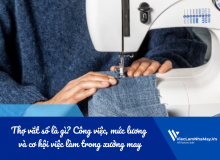 Thợ Vắt Sổ Là Gì? Công Việc, Mức Lương Và Cơ Hội Việc Làm Trong Xưởng May