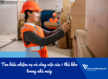 Tìm Hiểu Nhiệm Vụ Và Công Việc Của 1 Thủ Kho Trong Nhà Máy