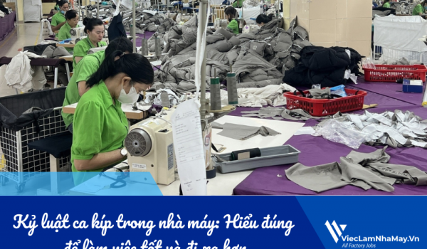 Kỷ luật ca kíp trong nhà máy: Hiểu đúng để làm việc tốt và đi xa hơn