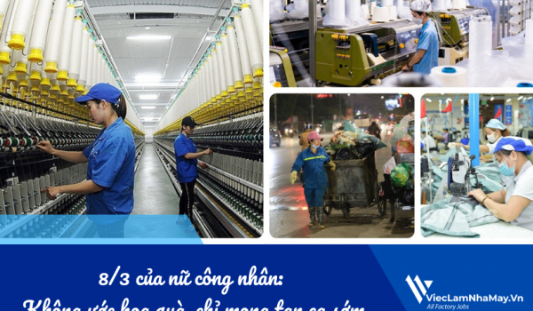 8/3 của nữ công nhân: Không ước hoa quà, chỉ mong một ngày tan ca sớm