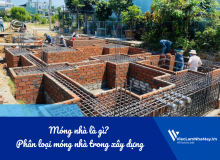 Móng Nhà Là Gì? Phân Loại Móng Nhà Trong Xây Dựng Dân Công Trường Cần Biết