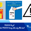 MSDS là gì? Tiêu chuẩn MSDS trong nhà máy thế nào?