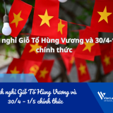 Lịch nghỉ Giỗ Tổ Hùng Vương và 30/4 – 1/5 chính thức