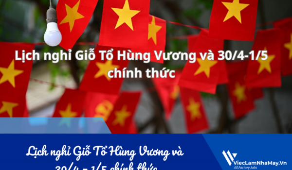 Lịch nghỉ Giỗ Tổ Hùng Vương và 30/4 – 1/5 chính thức