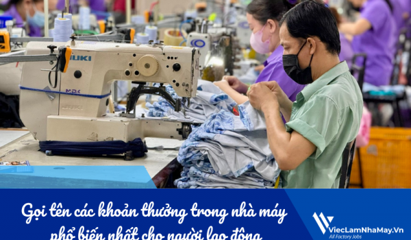 Gọi tên các khoản thưởng trong nhà máy phổ biến nhất cho người lao động