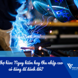 Nghề thợ hàn: Nguy hiểm hay thu nhập cao có đáng để đánh đổi?