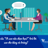 Gặp câu “Vì sao nên chọn bạn?” trả lời sao cho đúng và trúng?