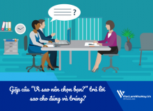 Gặp Câu “Vì Sao Nên Chọn Bạn?” Trả Lời Sao Cho Đúng Và Trúng?