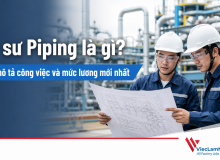 Kỹ Sư Piping Là Gì? Bản Mô Tả Công Việc Và Mức Lương Mới Nhất