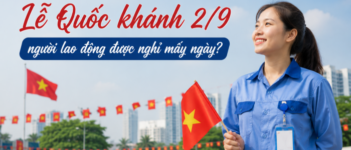 Lễ Quốc khánh 2/9 người lao động được nghỉ mấy ngày?