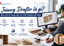 Joinery Drafter Là Gì? Bản Mô Tả Công Việc Và Mức Lương Mới Nhất