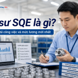 Kỹ sư SQE là gì? Bản mô tả công việc và mức lương mới nhất