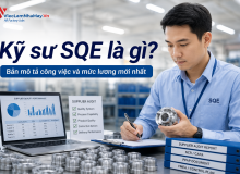 Kỹ Sư Sqe Là Gì? Bản Mô Tả Công Việc Và Mức Lương Mới Nhất