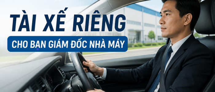 Tài xế riêng cho ban giám đốc nhà máy là gì? Bản mô tả công việc và mức lương mới nhất