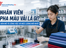 Nhân Viên Pha Màu Vải Là Gì? Bản Mô Tả Công Việc Và Mức Lương Mới Nhất