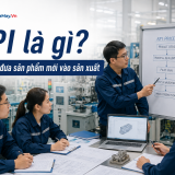 NPI là gì? Quy trình đưa sản phẩm mới vào sản xuất trong nhà máy