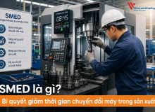 Smed Là Gì? Bí Quyết Giảm Thời Gian Chuyển Đổi Máy Trong Sản Xuất