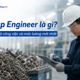 Scrap Engineer là gì? Bản mô tả công việc và mức lương mới nhất
