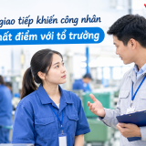 5 lỗi giao tiếp khiến công nhân dễ mất điểm với tổ trưởng