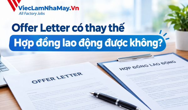 Offer Letter có thay thế Hợp đồng lao động được không?