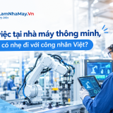 Làm việc tại nhà máy thông minh, áp lực có nhẹ đi với công nhân Việt?